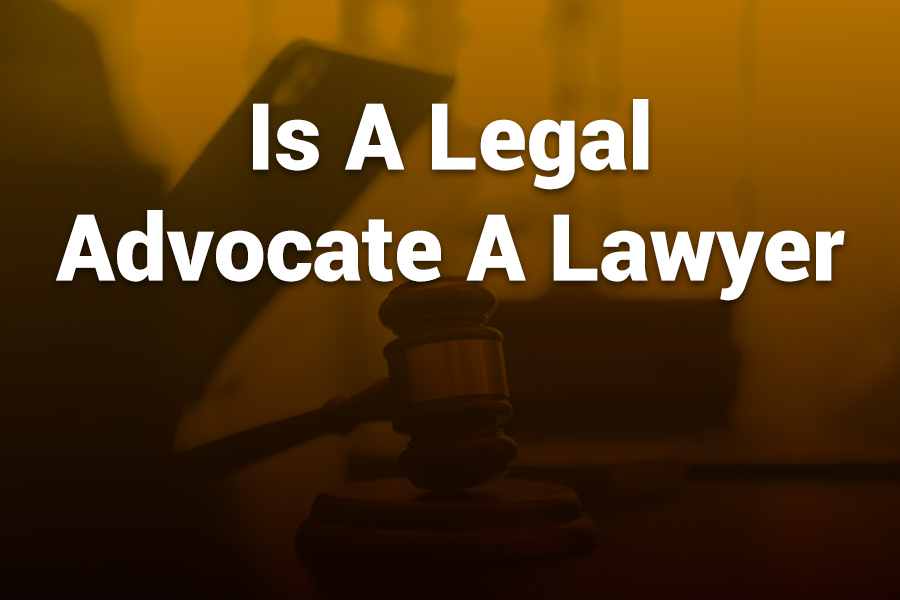 Is a Legal Advocate a Lawyer