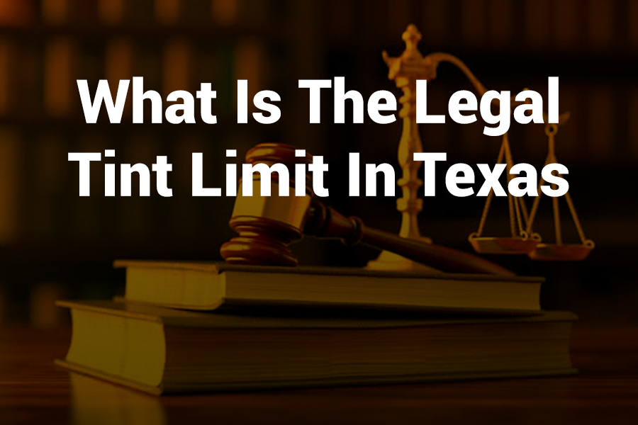 What Is the Legal Tint Limit in Texas